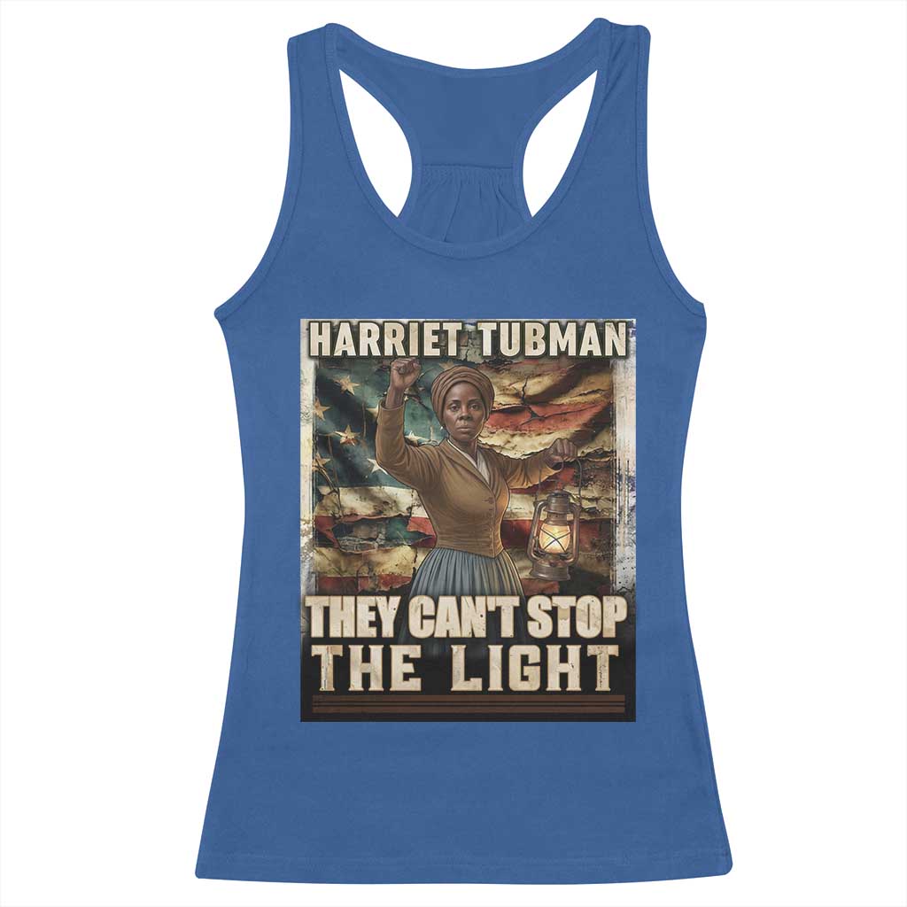 Harriet Tubman Racerback Tank Top Thay Can Not Stop The Light