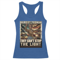Harriet Tubman Racerback Tank Top Thay Can Not Stop The Light