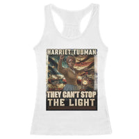 Harriet Tubman Racerback Tank Top Thay Can Not Stop The Light