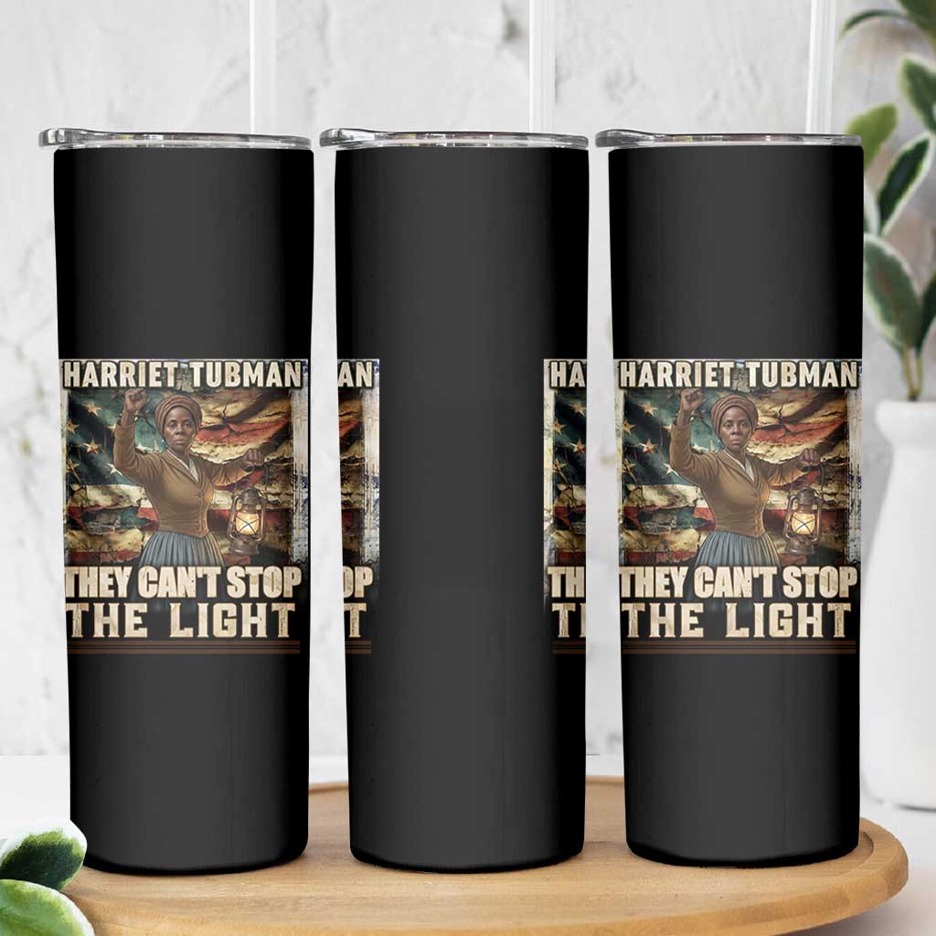 Harriet Tubman Skinny Tumbler Thay Can Not Stop The Light