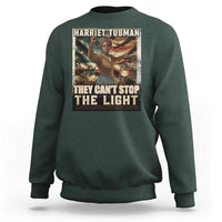 Harriet Tubman Sweatshirt Thay Can Not Stop The Light