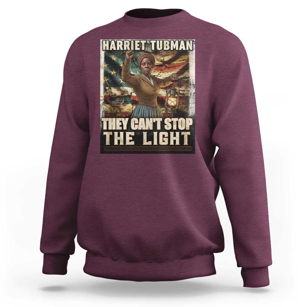 Harriet Tubman Sweatshirt Thay Can Not Stop The Light