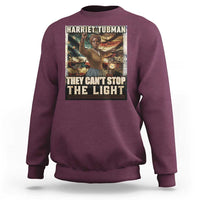 Harriet Tubman Sweatshirt Thay Can Not Stop The Light