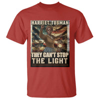 Harriet Tubman T Shirt Thay Can Not Stop The Light