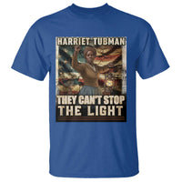 Harriet Tubman T Shirt Thay Can Not Stop The Light