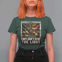 Harriet Tubman T Shirt For Women Thay Can Not Stop The Light
