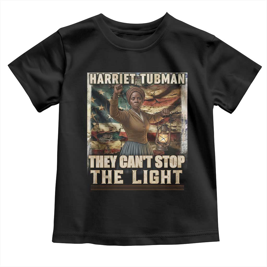 Harriet Tubman Toddler T Shirt Thay Can Not Stop The Light