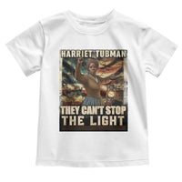 Harriet Tubman Toddler T Shirt Thay Can Not Stop The Light