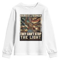 Harriet Tubman Youth Sweatshirt Thay Can Not Stop The Light