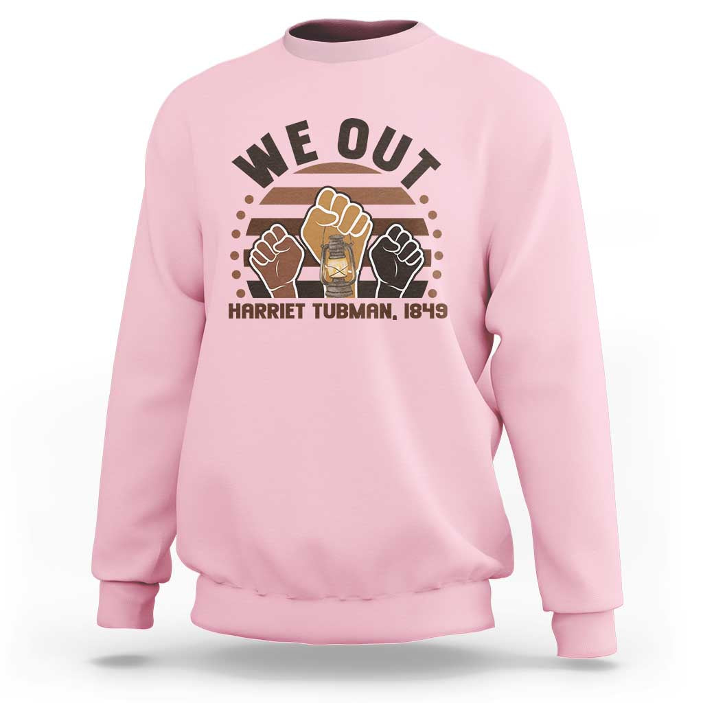 Harriet Tubman We Out 1849 Sweatshirt Vintage Sunset Black American Hero