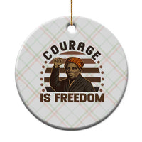 Harriet Tubman Legacy Ceramic Ornament Courage Is Freedom