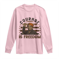 Harriet Tubman Legacy Long Sleeve Shirt Courage Is Freedom