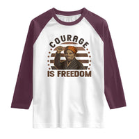 Harriet Tubman Legacy Raglan Shirt Courage Is Freedom