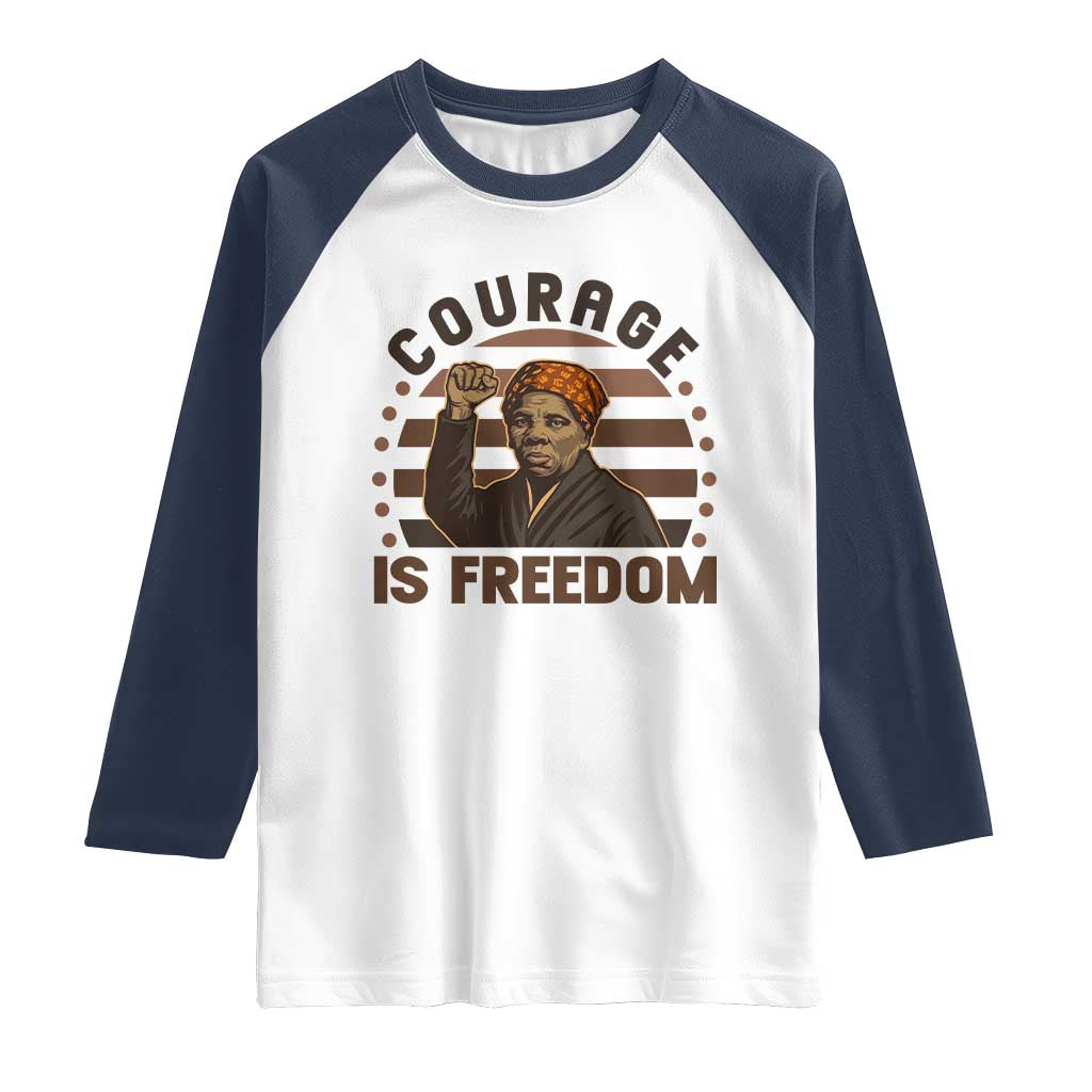 Harriet Tubman Legacy Raglan Shirt Courage Is Freedom