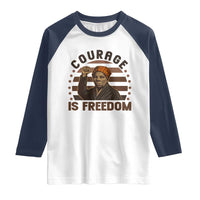 Harriet Tubman Legacy Raglan Shirt Courage Is Freedom