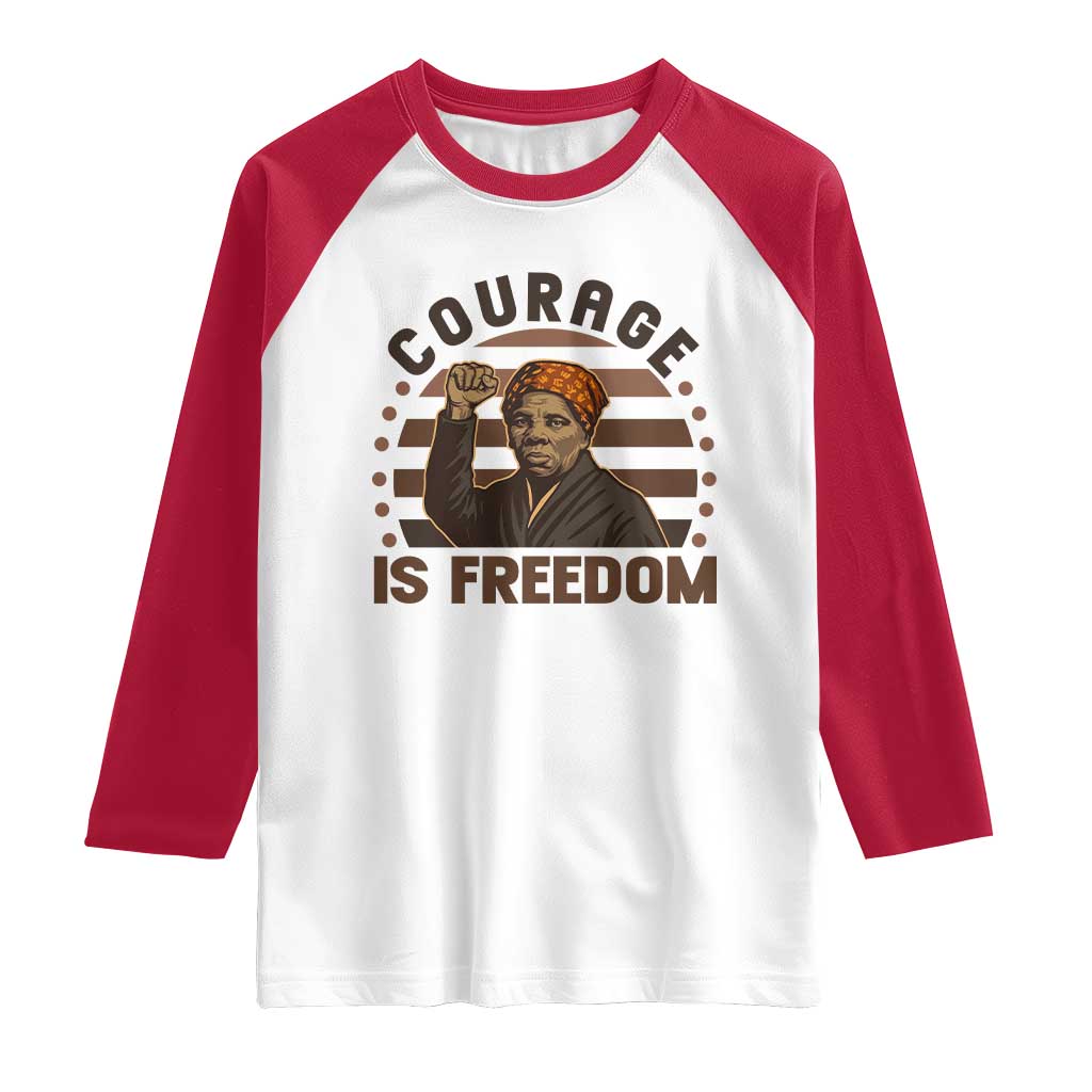 Harriet Tubman Legacy Raglan Shirt Courage Is Freedom
