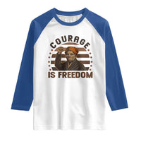 Harriet Tubman Legacy Raglan Shirt Courage Is Freedom