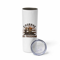 Harriet Tubman Legacy Skinny Tumbler Courage Is Freedom
