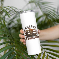 Harriet Tubman Legacy Skinny Tumbler Courage Is Freedom