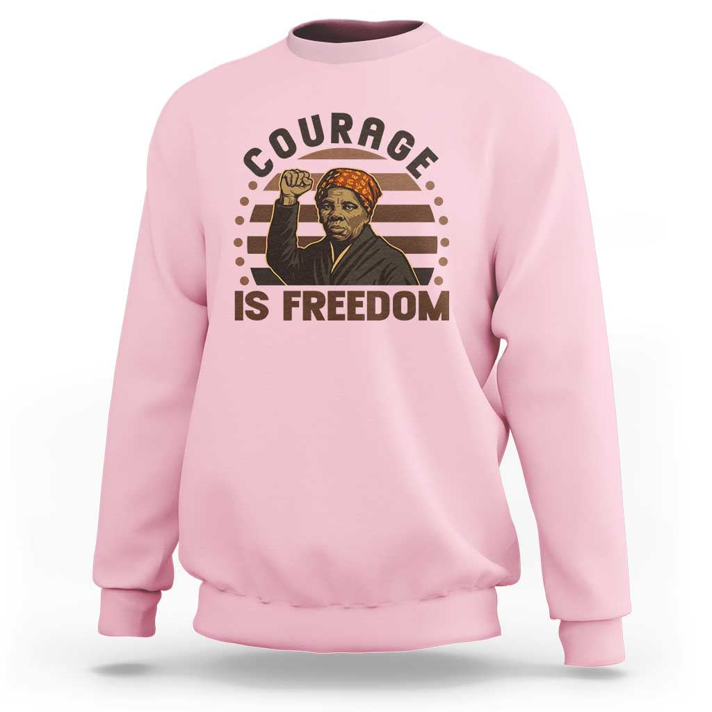 Harriet Tubman Legacy Sweatshirt Courage Is Freedom