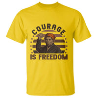 Harriet Tubman Legacy T Shirt Courage Is Freedom