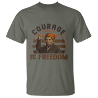 Harriet Tubman Legacy T Shirt Courage Is Freedom