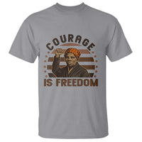 Harriet Tubman Legacy T Shirt Courage Is Freedom