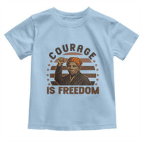 Harriet Tubman Legacy Toddler T Shirt Courage Is Freedom