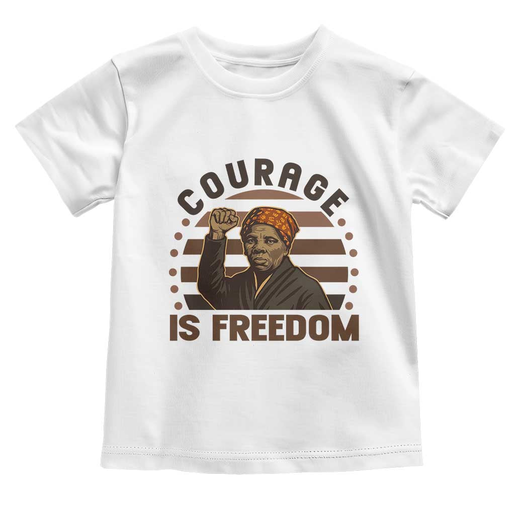 Harriet Tubman Legacy Toddler T Shirt Courage Is Freedom