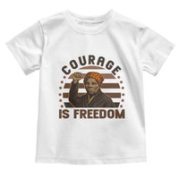 Harriet Tubman Legacy Toddler T Shirt Courage Is Freedom