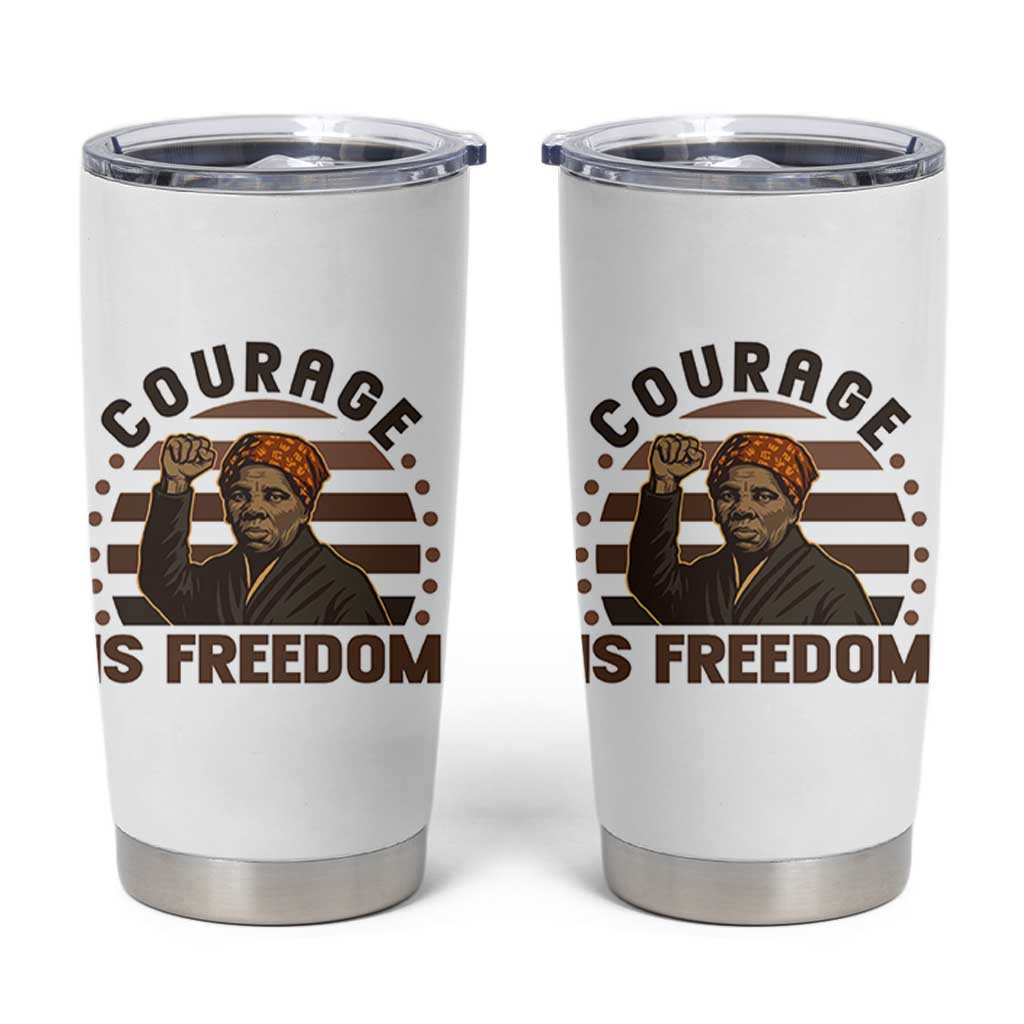 Harriet Tubman Legacy Tumbler Cup Courage Is Freedom