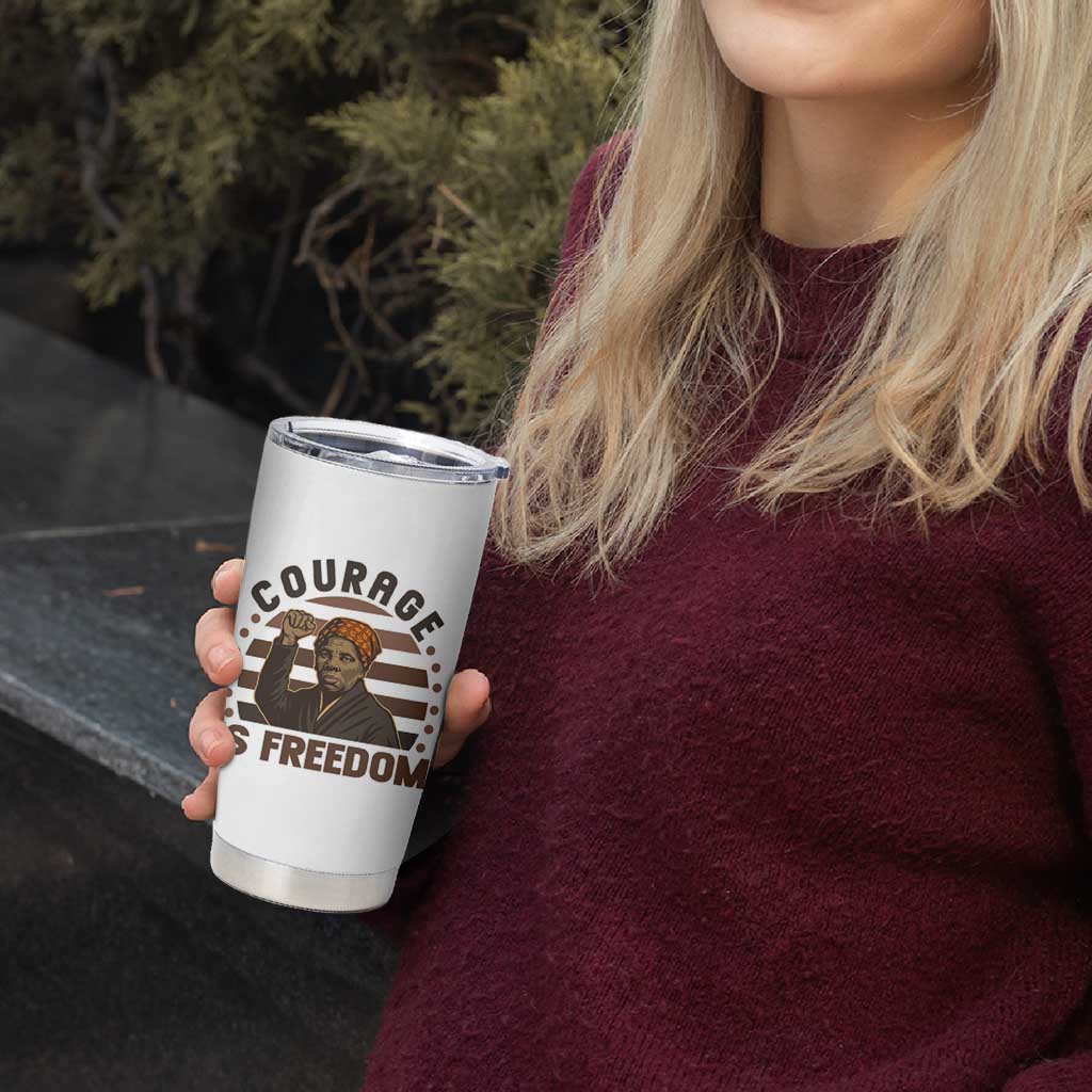 Harriet Tubman Legacy Tumbler Cup Courage Is Freedom