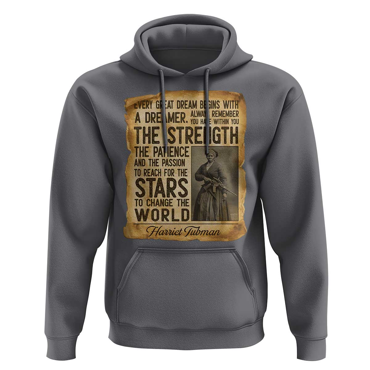 Harriet Tubman Quote Hoodie Strength Patience Passion To Change The World