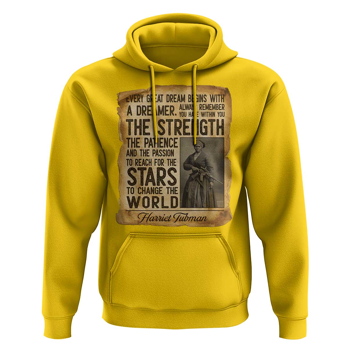 Harriet Tubman Quote Hoodie Strength Patience Passion To Change The World