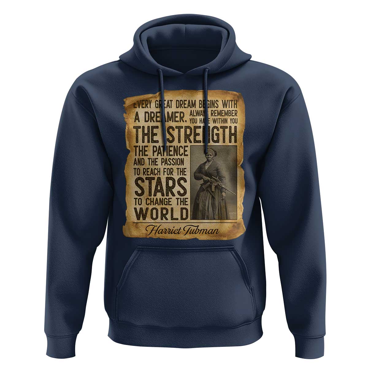 Harriet Tubman Quote Hoodie Strength Patience Passion To Change The World