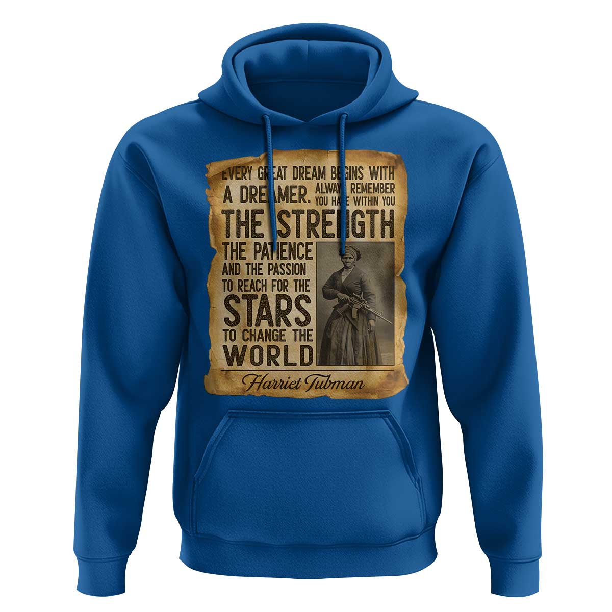 Harriet Tubman Quote Hoodie Strength Patience Passion To Change The World