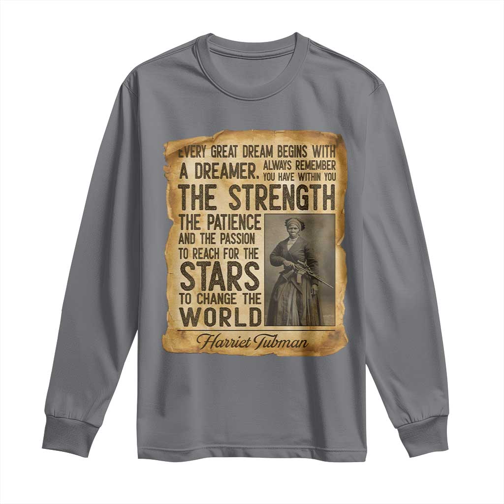 Harriet Tubman Quote Long Sleeve Shirt Strength Patience Passion To Change The World