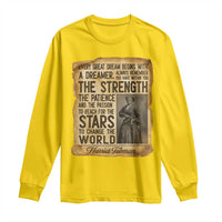 Harriet Tubman Quote Long Sleeve Shirt Strength Patience Passion To Change The World