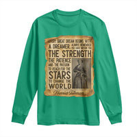 Harriet Tubman Quote Long Sleeve Shirt Strength Patience Passion To Change The World