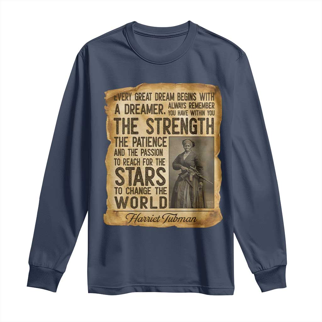 Harriet Tubman Quote Long Sleeve Shirt Strength Patience Passion To Change The World