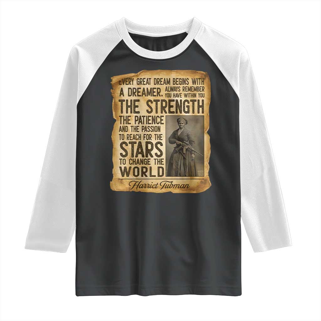 Harriet Tubman Quote Raglan Shirt Strength Patience Passion To Change The World