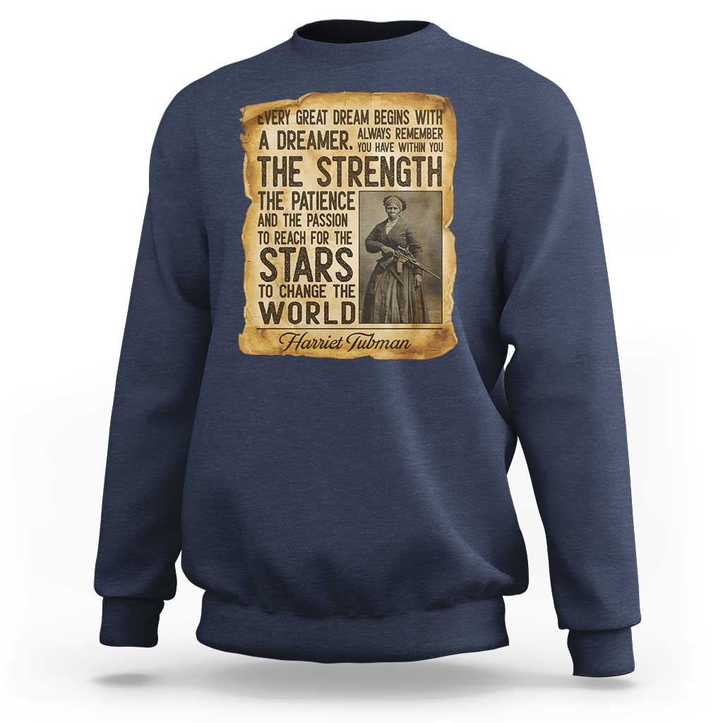 Harriet Tubman Quote Sweatshirt Strength Patience Passion To Change The World