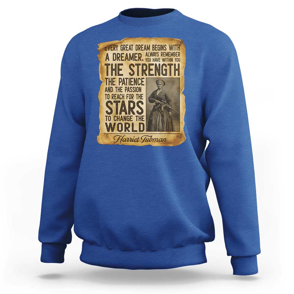 Harriet Tubman Quote Sweatshirt Strength Patience Passion To Change The World