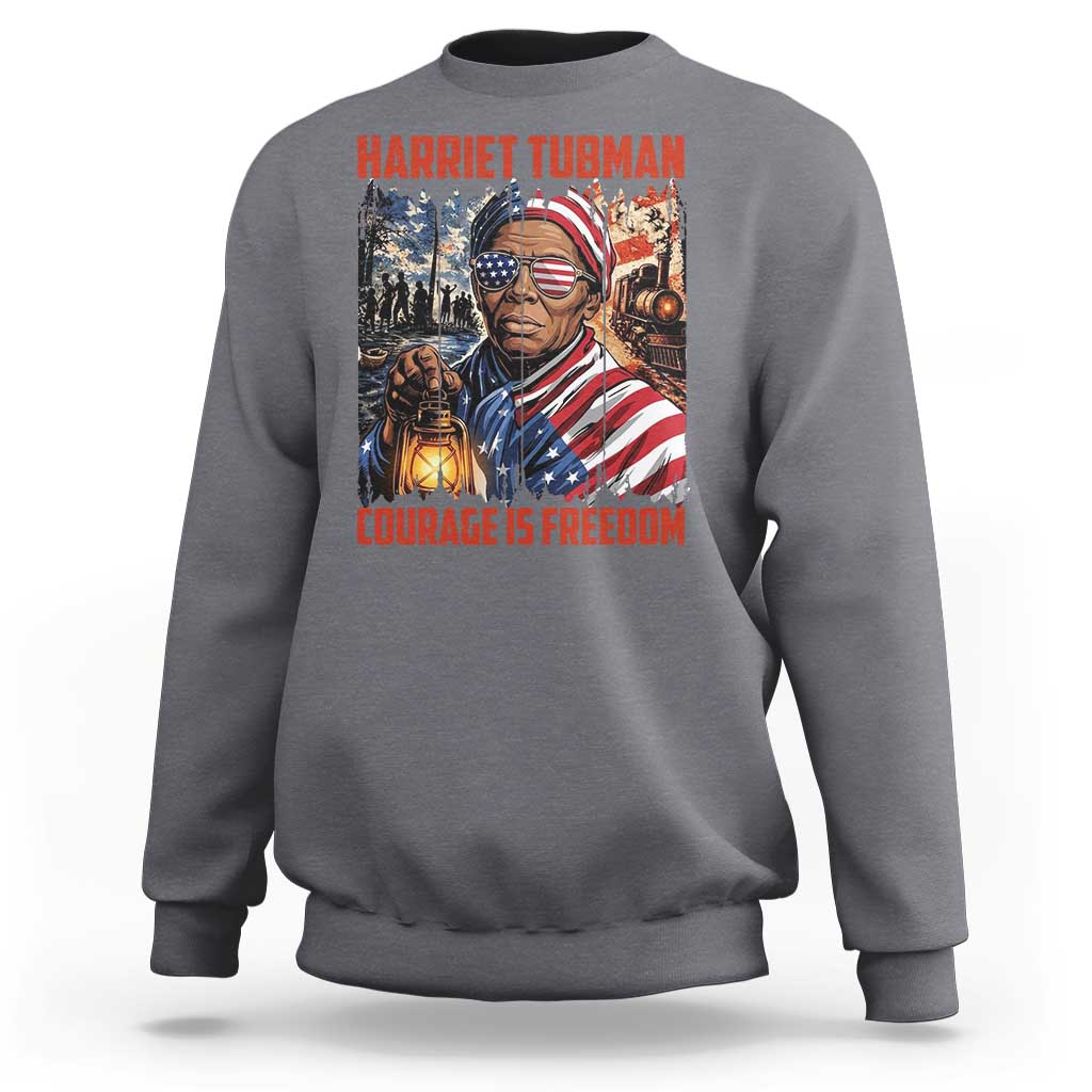 Harriet Tubman Courage Is Freedom Sweatshirt Black History Gift - Wonder Print Shop