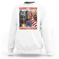 Harriet Tubman Courage Is Freedom Sweatshirt Black History Gift - Wonder Print Shop