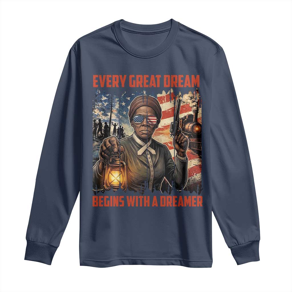 Harriet Tubman Quote Long Sleeve Shirt Every Great Dream Begins With A Dreamer - Wonder Print Shop