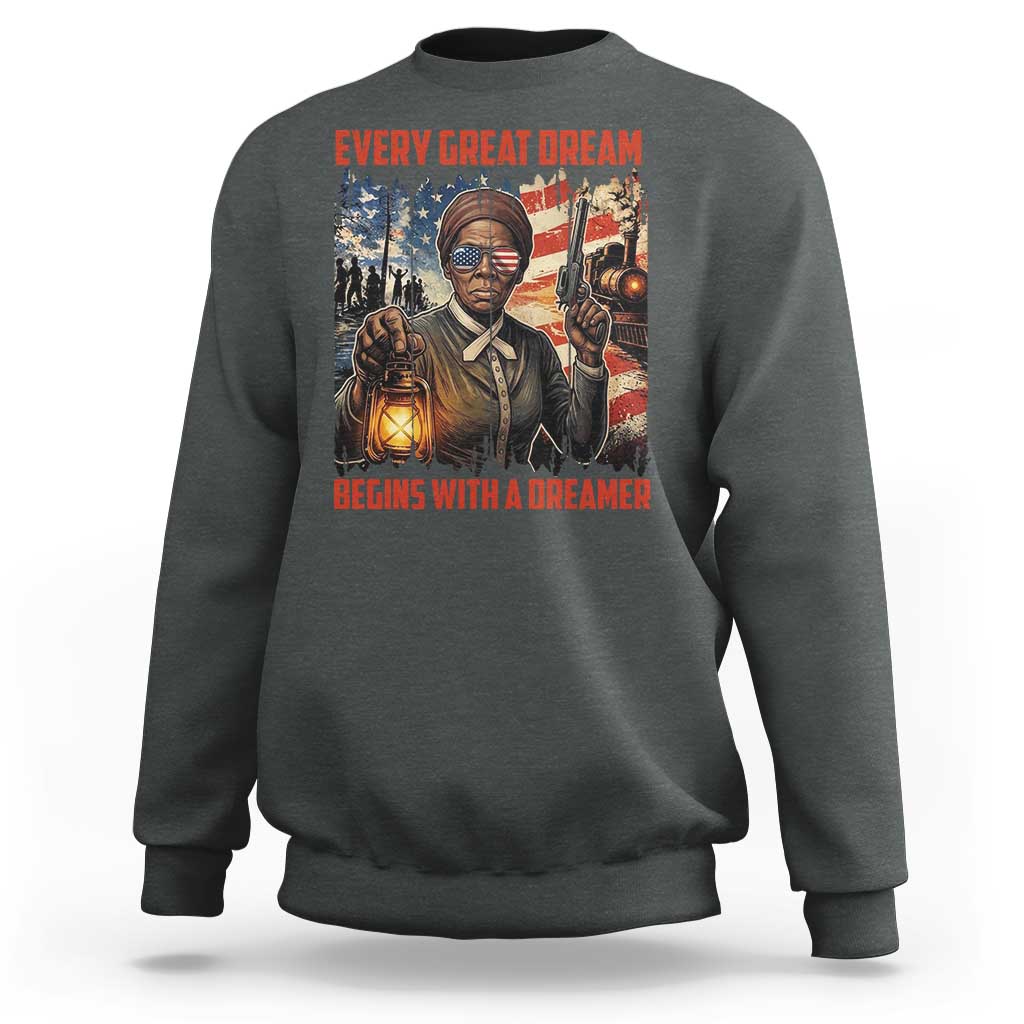 Harriet Tubman Quote Sweatshirt Every Great Dream Begins With A Dreamer - Wonder Print Shop