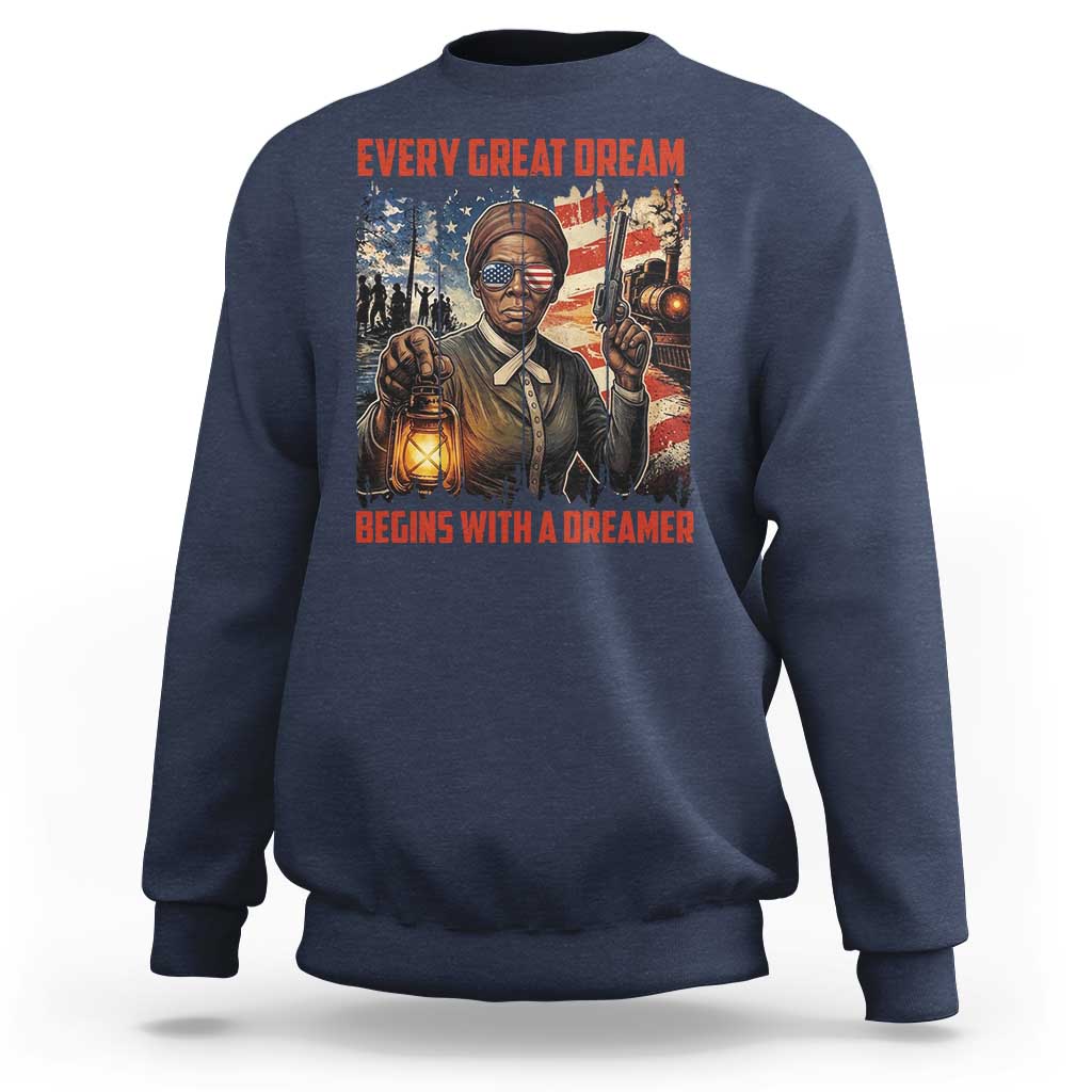 Harriet Tubman Quote Sweatshirt Every Great Dream Begins With A Dreamer - Wonder Print Shop