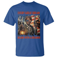 Harriet Tubman Quote T Shirt Every Great Dream Begins With A Dreamer - Wonder Print Shop