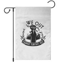 Harriet Tubman Garden Flag We Out Breaking The Chains Iconic Legacy Gift